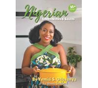 Nigerian Soups, Stews & Sauces: A Sisi Yemmie Cookbook
