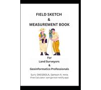 Nigerian Surveyor’s Field Book: GNSS, CORS & Total Station Measurement Log and Field Sketch Notebook for Surveyors