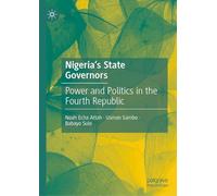 Nigeria's State Governors: Power and Politics in the Fourth Republic
