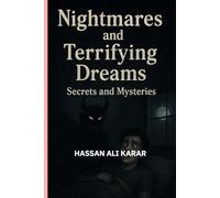 NIGHMARES AND TERRIFYING DREAMS: Understanding Sleep Paralysis, Satan’s Tricks, and Spiritual Protection