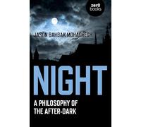 Night: A Philosophy of the After-Dark