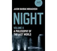Night: A Philosophy of the Last World: Volume II
