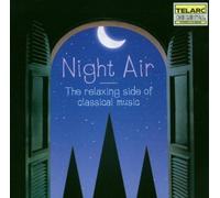 Night Air: Relaxing Side of Classical Music by Night Air-Relaxing Side of Cla [Music CD]