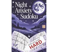 Night Anxiety Sudoku Puzzle Book: Sudoku Puzzle For Night Anxiety | Help Calm the Mind, Relax and Focus | 6x9 inches, 110 pages | 50+ Puzzles | Solutions Included | Motivational Quotes Included