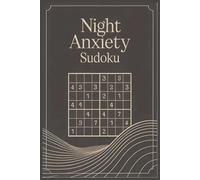 Night Anxiety Sudoku Puzzle Book: Sudoku Puzzle For Night Anxiety | Help Calm the Mind, Relax and Focus | 6x9 inches, 110 pages | 50+ Puzzles | Solutions Included | Motivational Quotes Included