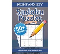 Night Anxiety Sudoku Puzzle Book: Sudoku Puzzles for Night Anxiety | Calm the Mind, Relax & Focus | 50+ Puzzles with Motivational Quotes | Gift for Overthinkers | Solutions Included