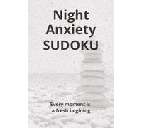 Night Anxiety Sudoku: Sudoku for Night Anxiety | Helps Relax and Focus | 6x9 Inches, 110 Pages | 50+ Puzzles | Solutions Included