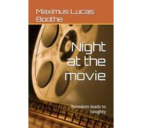 Night at the movie: Boredom leads to naughty