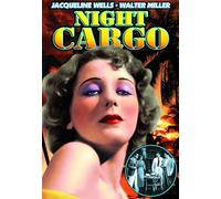 Night Cargo (DVD) Jacqueline Wells (Julie Bishop) Walter Miller Lloyd Hughes