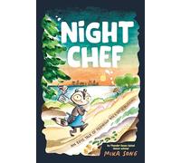 Night Chef: An Epic Tale of Friendship With a Side of Deliciousness