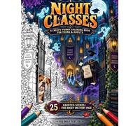 Night Classes: A Creepy-Funny Coloring Book for Teens & Adults