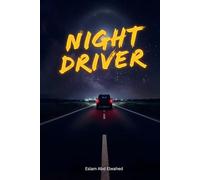 Night Driver: 100 True Stories of Ride Share Shifts Gone Wrong
