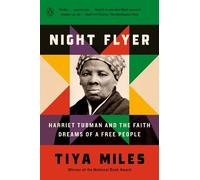 Night Flyer: Harriet Tubman and the Faith Dreams of a Free People