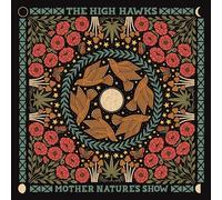 The High Hawks Mother Nature's Show (CD) Album
