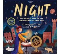 Night: How Copernicus Made the Sun Stand Still and the Earth Move: 11