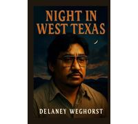 Night in West Texas: A Wrongful Conviction: The Fight for Justice in the Case of James Harry Reyos, a Gay Apache Man Sentenced for Murder