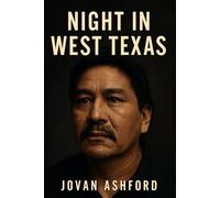 NIGHT IN WEST TEXAS: The True Story of James Reyos' Wrongful Conviction and the Fight for Justice