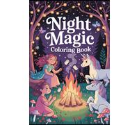 Night Magic Coloring Book: Relaxing Designs to Color for Peaceful Evenings and Sweet Dreams