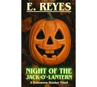 Night of the Jack-O'-Lantern: A Halloween Slasher Novel