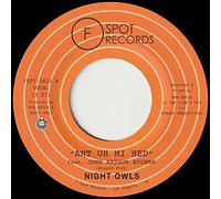 Night Owls - Aht Uh Mi Hed / Put On Train