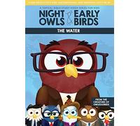 Night Owls and Early Birds- The Water