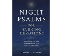 Night Psalms for Evening Devotions: Verses and Prayers for Peaceful Rest and God’s Presence