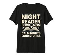 Night Reader Libro Mamma Notti Calma Storie Forti Maglietta Premium