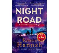 Night Road: A Heart-wrenching Story from the Worldwide Bestselling Author of The Women