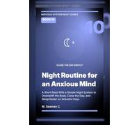 Night Routine for an Anxious Mind: A Short Read With a Simple Night System to Downshift the Body, Close the Day, and Sleep Easier on Stressful Days