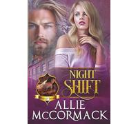 Night Shift: An Unexpected Mates Paranormal Romance