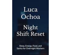 Night Shift Reset: Sleep, Energy, Food, and Sanity for Overnight Workers