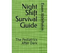 Night Shift Survival Guide: The Pediatrics After Dark