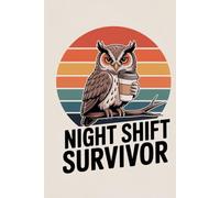 Night Shift Survivor Journal: 6x9 Lined Notebook | Funny Night Shift Gift for Nurses, EMTs, and All Hardworking Heroes