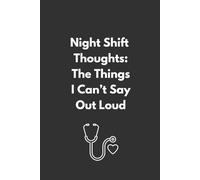 Night Shift Thoughts: The Things I Can’t Say Out Loud