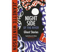 Night Side of the River: Dazzling new ghost stories from the Sunday Times bestseller