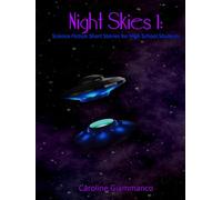Night Skies 1: Science Fiction Short Stories for High School Students