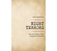 Night Terrors: The True Story of the Kingsgrove Slasher - Humphries Glen