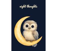 Night Thoughts: An Owl Notebook for Deep Reflections and Ideas