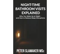 Night-Time Bathroom Visits Explained: Why You Wake Up at Night - and How to Reduce Sleep Disruptions