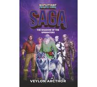 Night Time Saga: The Shadow of the Uprighters: 1