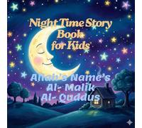 Night Time Story Book for Kids: Allah’s Name’s Al- Malik Al- Quddus