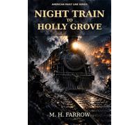 Night Train to Holly Grove: 1