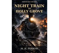 Night Train to Holly Grove