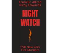 NIGHT WATCH: 1776 New York Fire Murders