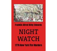 NIGHT WATCH: 1776 New York Fire Murders