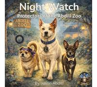 Night Watch: Protectors of the Abdill Zoo