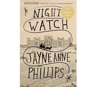 Night watch: winner of the pulitzer prize for fiction 2024 - Phillips Jayne Anne