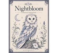 Nightbloom: A Coloring Book of Nocturnal Botanical Creatures
