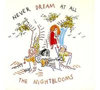 Nightblooms, The - Never Dream at All