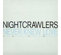 Nightcrawlers - Never Knew Love